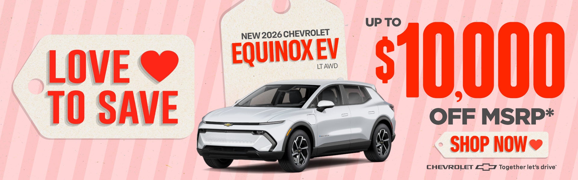 "New 2026 Chevrolet Equinox EV LT AWD "	"UP TO $10,000 OFF M